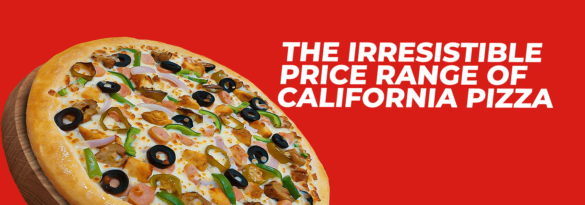 The-Irresistible-Price-Range-of-California-Pizza
