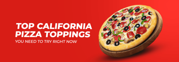 Top-California-Pizza-Toppings-You-Need-to-Try-Right-Now